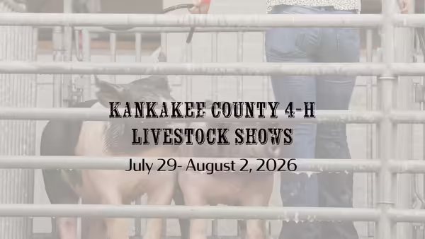 Kankakee County 4-H Livestock Shows July 29 - August 2, 2026