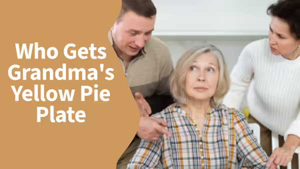 Who Gets Grandma's Yellow Pie Plate. Older woman thinking while two adults on both sides are talking with her.