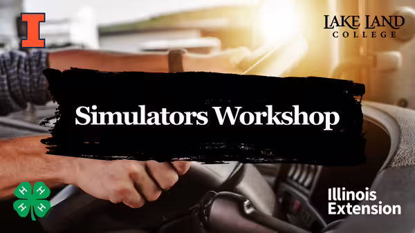 Simulators Workshop graphic featuring a person using a driving simulator, with Illinois Extension, 4-H and Lake Land College logos.