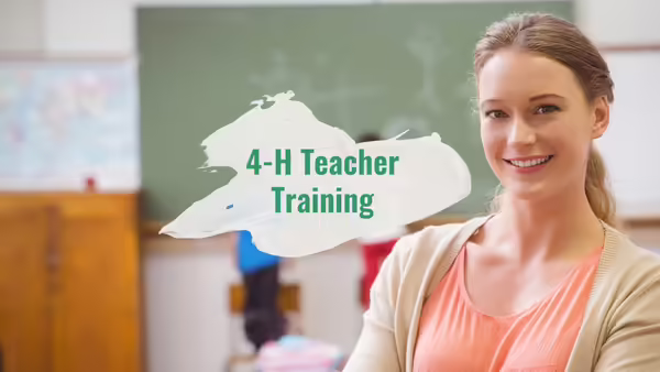 4-H Teacher Training Female teacher standing in classroom