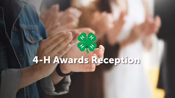 4-H Awards Reception, white text layered over a photo of people clapping their hands