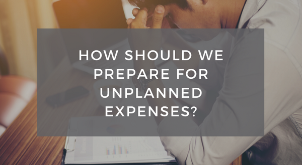How should we prepare for unplanned expenses?