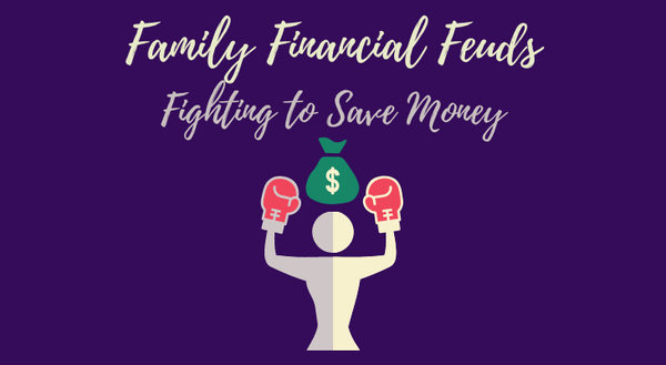 Purple background with "Family Financial Feuds" and "Fighting to Save Money", with a graphic depicting a person with boxing gloves and bag of money 