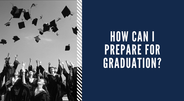 How can I prepare for graduation?