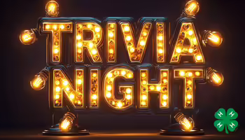 A marquee-style sign with glowing light bulbs that spells out "TRIVIA NIGHT" in gold, featuring a green 4-H clover logo in the bottom right corner.