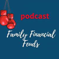 podcast: Family Financial Feuds