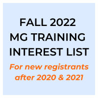 Fall 2022 MG Training Interest List, for new registrants after 2020 and 2021