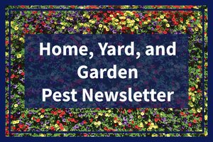 Home Yard and Garden Pest Newsletter