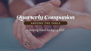 Quarterly Companion: Around the Table