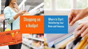 Shopping on a Budget. Where to Start: Decluttering Your Home and Finances.