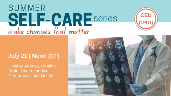 Healthy Arteries, Healthy Brain: Understanding Cerebrovascular Health | Summer Self-Care Series