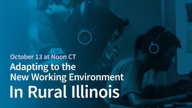Adapting to the New Working Environment in Rural Illinois