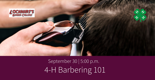 text "Lockhart's Barber College" in red with white background, hands holding clippers and cutting hair, 4-H clover, text "September 30 5:00 p.m. 4-H Barbering 101" in white with maroon background