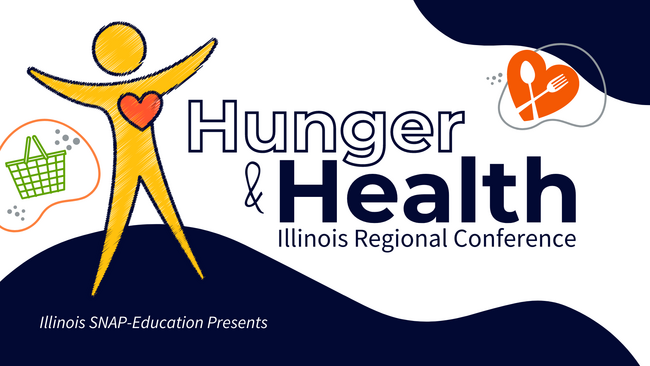 Hunger and Health Illinois Regional Conference presented by Illinois SNAP Education