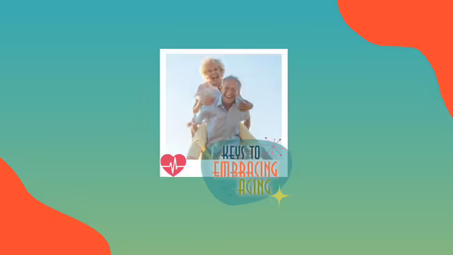Older man carrying older woman on his back with "Keys to Embracing Aging" text