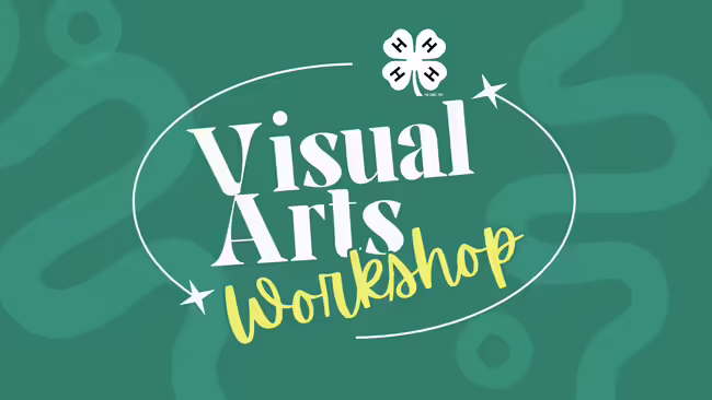 Visual Arts Workshop in text on green background with 4 H white clover