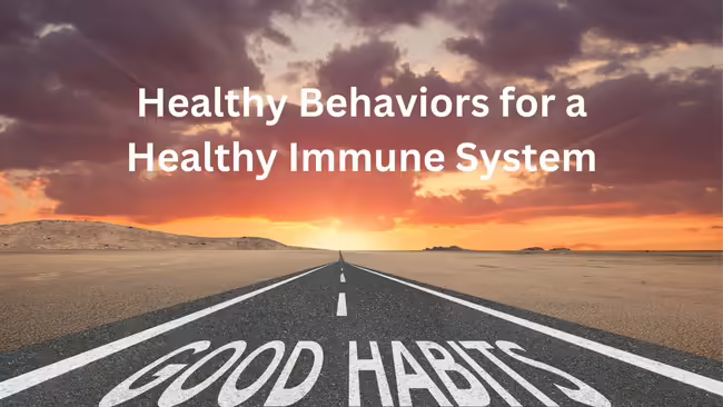 Good Habits road ahead Healthy Habits for a Healthy Immune System