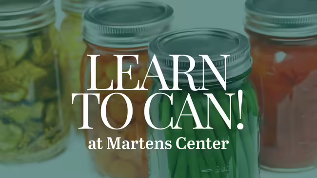 Learn to Can! at Martens Center