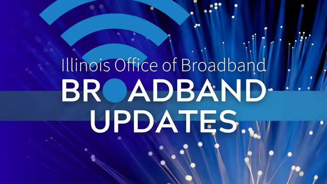 Illinois Office of Broadband: Broadband Updates