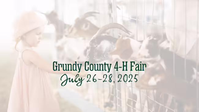 Grundy County 4-H Fair July 26-28, 2025
