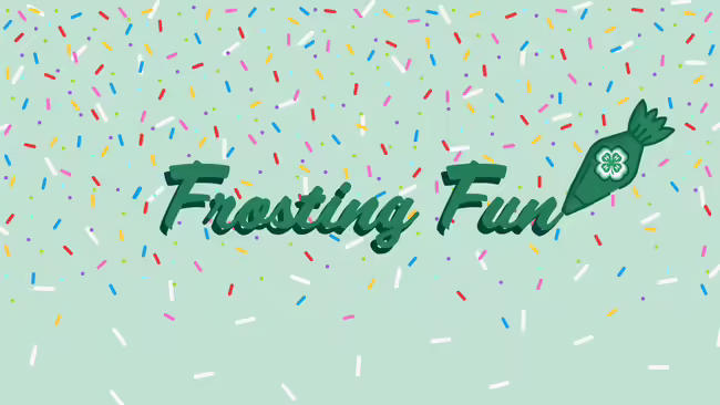 Frosting Fun written on a green background with sprinkles and a 4-H piping bag