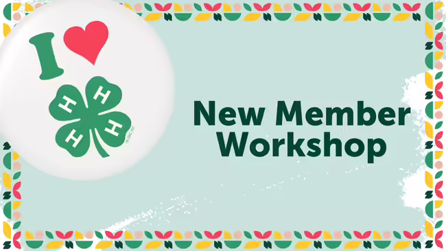 I love/heart 4-H button with text "New Member Workshop"