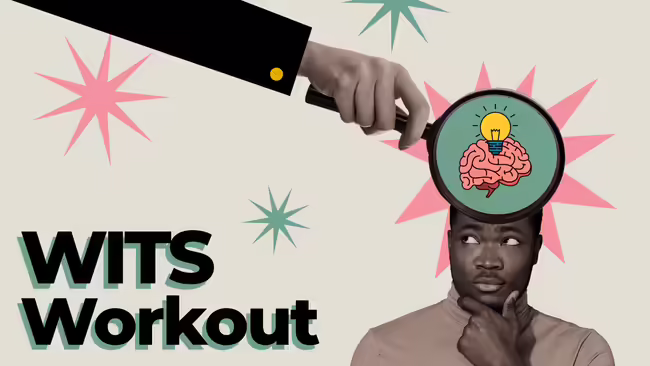 Man with a cartoon magnifying glass in front of head showing a cartoon brain. Words say "Wits Workout"
