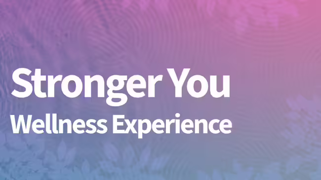 Stronger You, Wellness Experience, against blue and purple swirls and leaves.