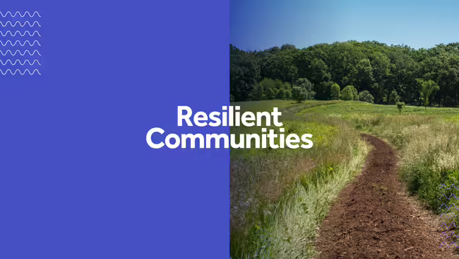 A trail in a natural grassy area and the text "Resilient Communities" 