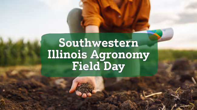 A person examining soil in a farm field. Large text over a green banner reads, "Southwestern Illinois Agronomy Field Day.