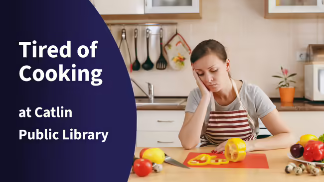 Tired of Cooking at Catlin Public Library. Woman sitting in kitchen with look of defeat. 