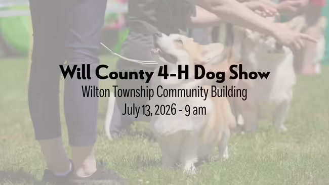 Will County 4-H Dog Show Wilton Township Community Building July 13, 2026 - 9 AM