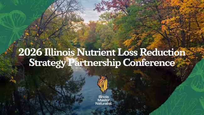 A banner with autumn trees reflected in a river, titled “2026 Illinois Nutrient Loss Reduction Strategy Partnership Conference,” with the Illinois Master Naturalist logo centered below.