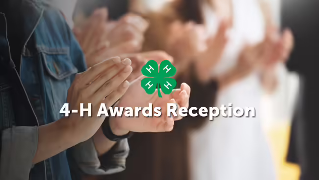 4-H Awards Reception, white text layered over a photo of people clapping their hands