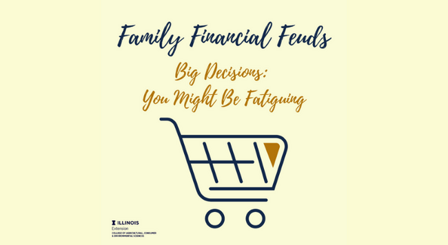 "Family Financial Feuds" and "Big Decisions: You might be fatigued" text across top. Below text is a drawing of a shopping cart.