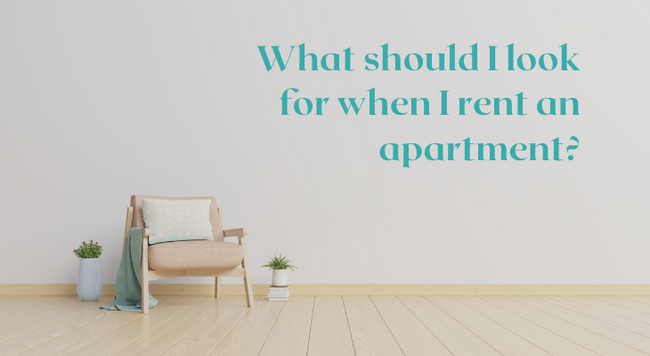 What should I look for when I rent an apartment?