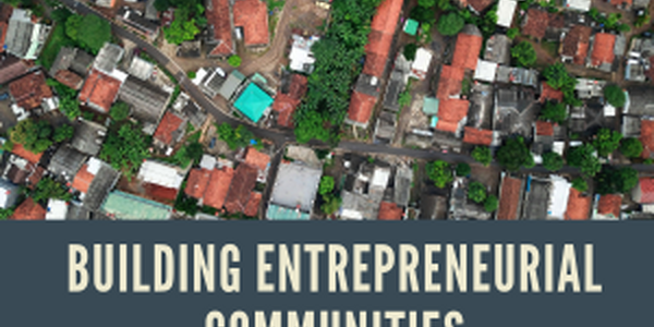 Building Entrepreneurial Communities
