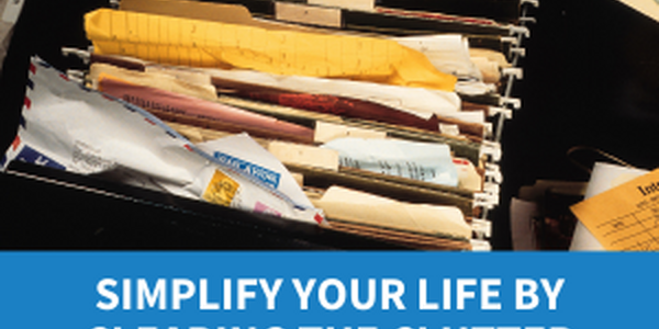 text: Simplify Your Life by Clearing the Clutter