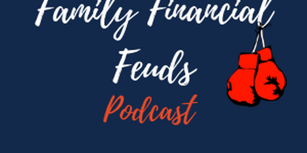Family Financial Feuds Podcast