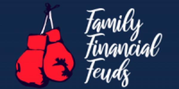Family Financial Feuds