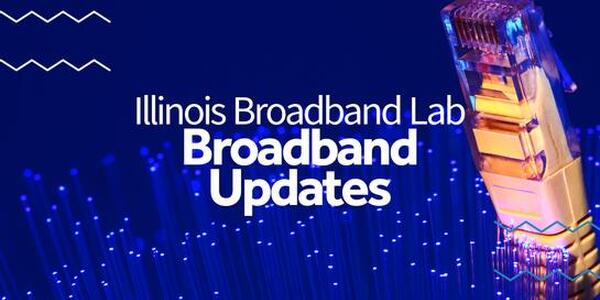 Illinois Broadband Lab Broadband Updates